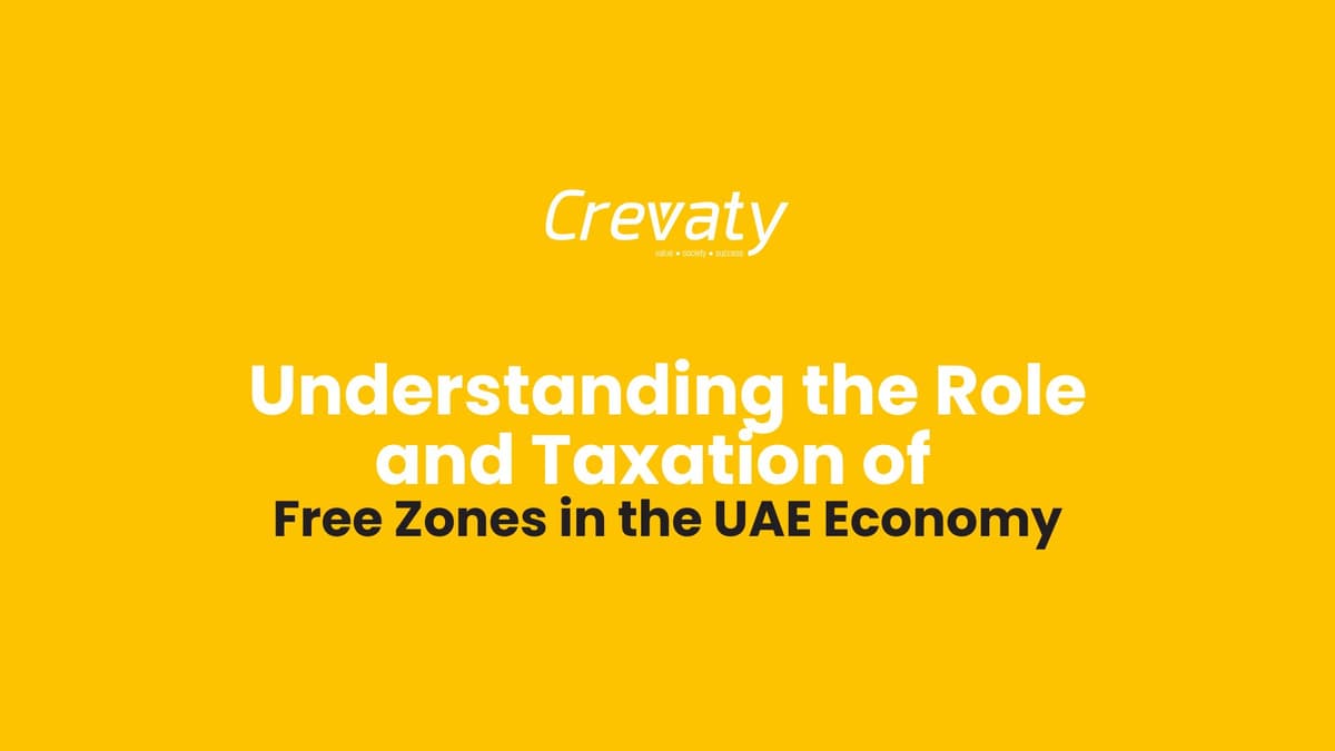 Understanding the Role and Taxation of Free Zones in the UAE Economy
