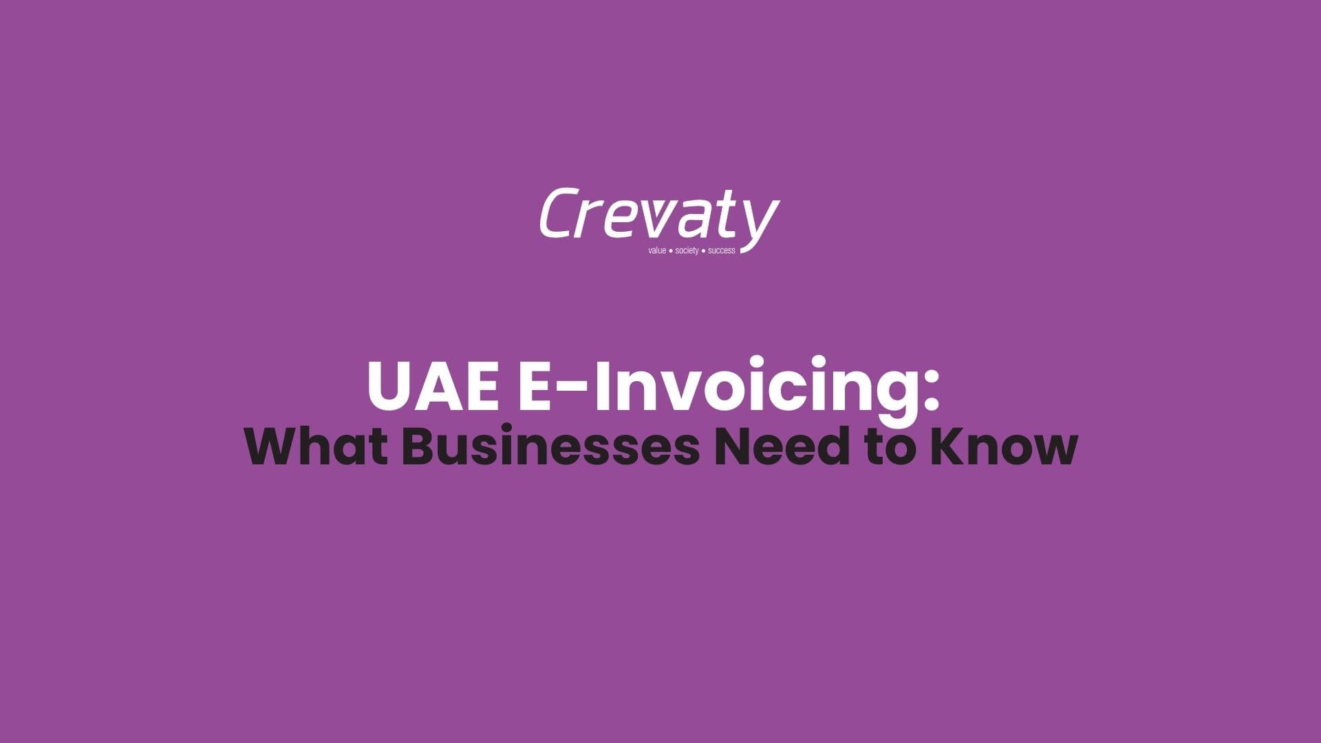 UAE E-Invoicing: What Businesses Need to Know