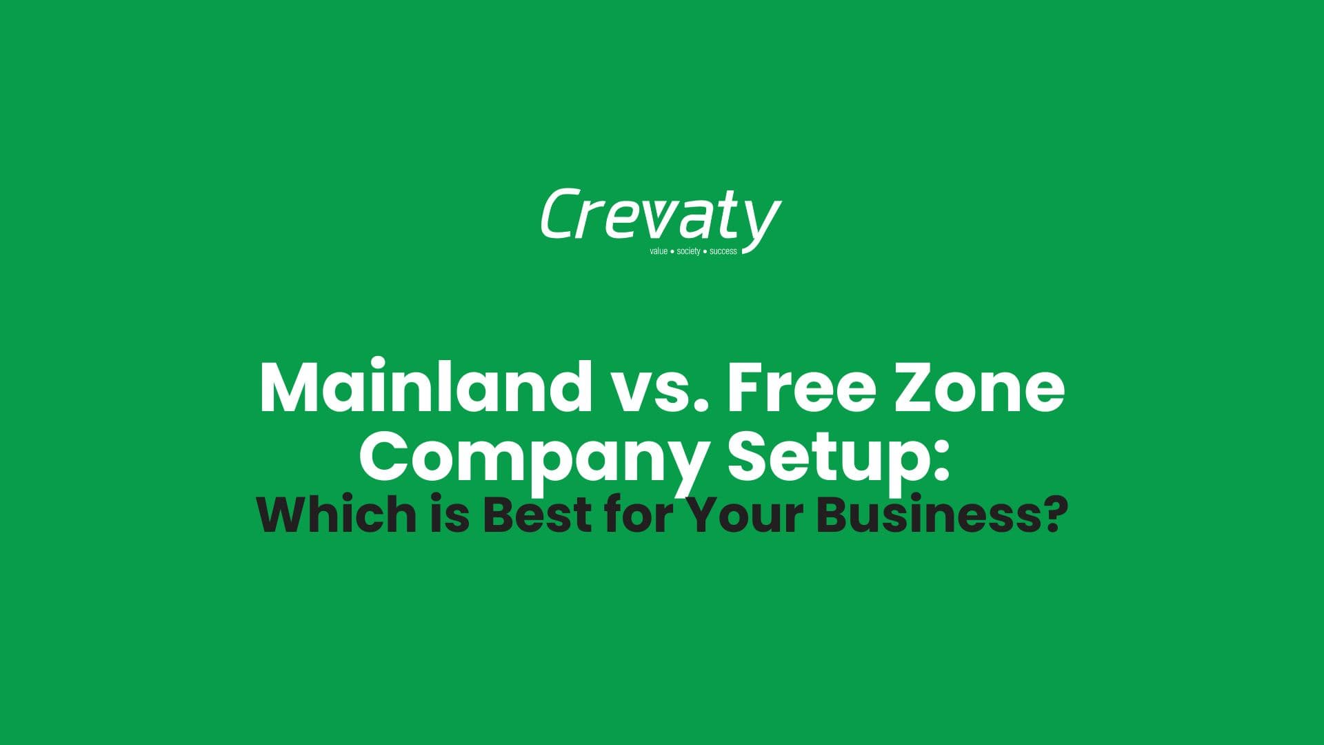 Mainland vs. Free Zone Company Setup: Which is Best for Your Business?